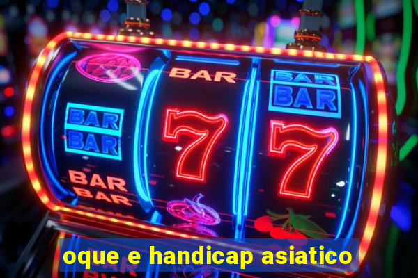 oque e handicap asiatico